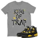 Air Jordan 4 Thunder Sneaker Match Tees King Of The Trap Sneaker Tees Air Jordan 4 Retro Thunder T Shirt Unisex Shirts Heather Grey 1
