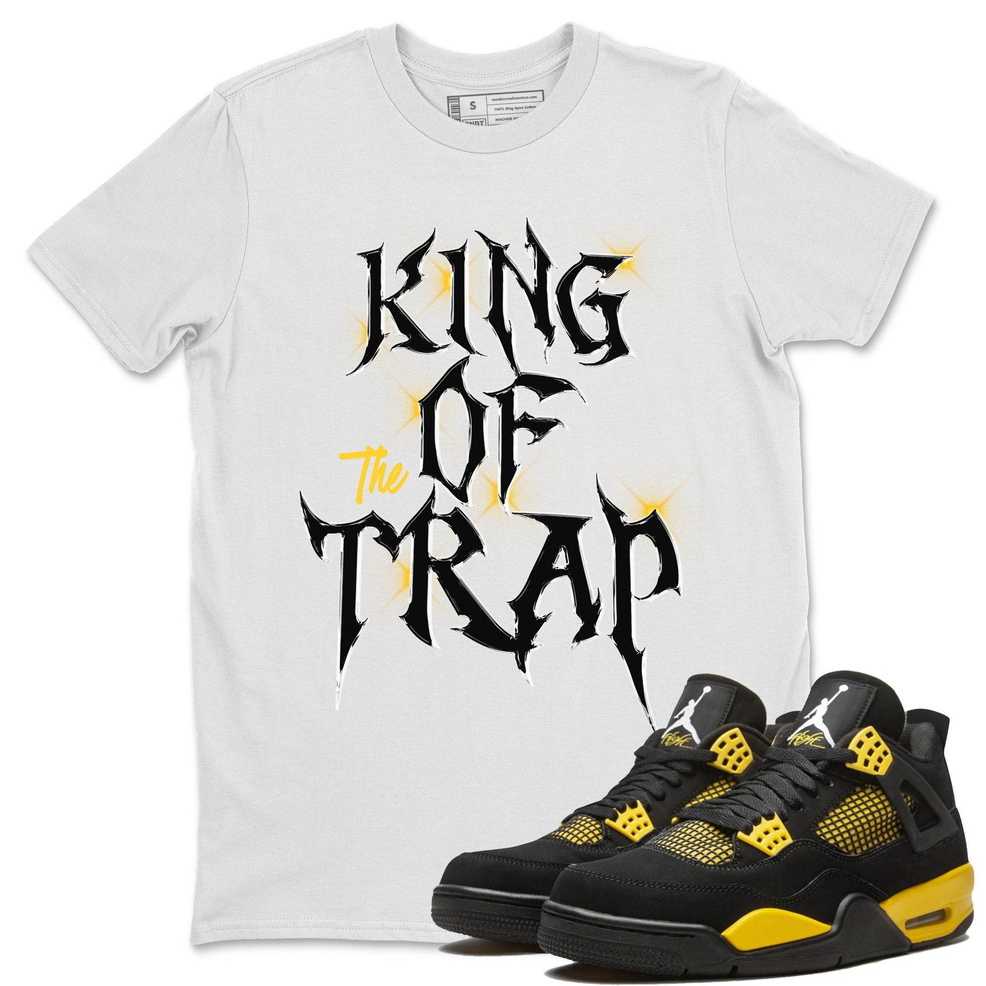 Air Jordan 4 Thunder Sneaker Match Tees King Of The Trap Sneaker Tees Air Jordan 4 Retro Thunder T Shirt Unisex Shirts White 1