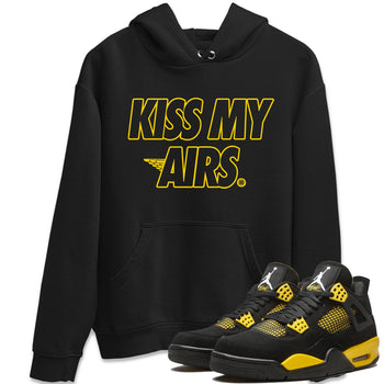 Air Jordan 4 Thunder Sneaker Match Tees Kiss My Airs Sneaker Tees Air Jordan 4 Retro Thunder Sneaker Release Tees Unisex Shirts Black 1