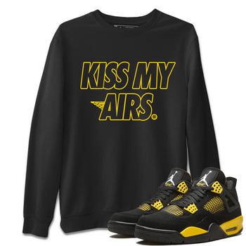 Air Jordan 4 Thunder Sneaker Match Tees Kiss My Airs Sneaker Tees Air Jordan 4 Retro Thunder Sneaker Release Tees Unisex Shirts Black 1