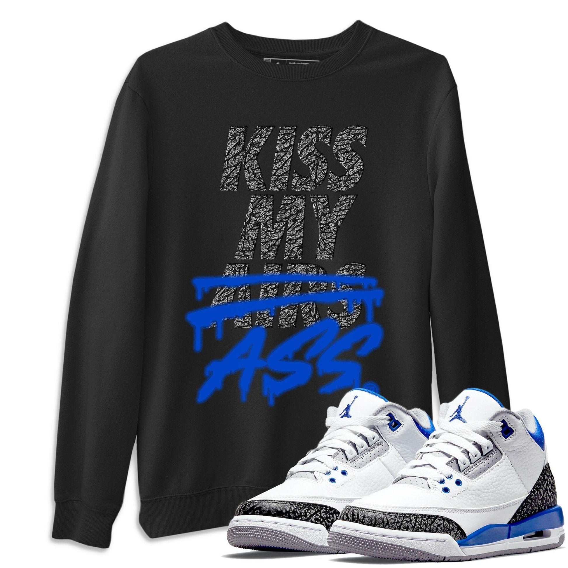 Jordan 3 Racer Blue Sneaker Match Tees Kiss My Ass Sneaker Tees Jordan 3 Racer Blue Sneaker Release Tees Unisex Shirts