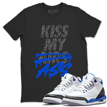 Jordan 3 Racer Blue Sneaker Match Tees Kiss My Ass Sneaker Tees Jordan 3 Racer Blue Sneaker Release Tees Unisex Shirts