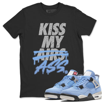 Jordan 4 University Blue Sneaker Match Tees Kiss My Ass Sneaker Tees Jordan 4 University Blue Sneaker Release Tees Unisex Shirts