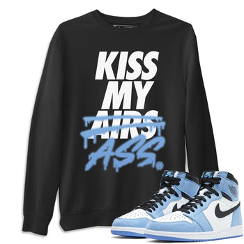 Jordan 1 University Blue Sneaker Match Tees Kiss My Ass Sneaker Tees Jordan 1 University Blue Sneaker Release Tees Unisex Shirts