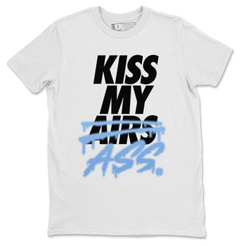 Jordan 1 University Blue Sneaker Match Tees Kiss My Ass Sneaker Tees Jordan 1 University Blue Sneaker Release Tees Unisex Shirts