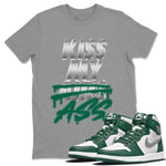 Jordan 1 Gorge Green Sneaker Match Tees Kiss My Ass Sneaker Tees Jordan 1 Gorge Green Sneaker Release Tees Unisex Shirts