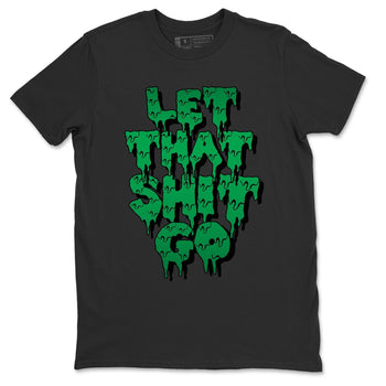 Jordan 3 Pine Green Sneaker Match Tees Let That Shit Go Sneaker Tees Jordan 3 Pine Green Sneaker Release Tees Unisex Shirts