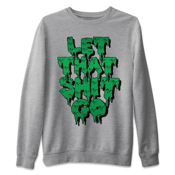 Jordan 3 Pine Green Sneaker Match Tees Let That Shit Go Sneaker Tees Jordan 3 Pine Green Sneaker Release Tees Unisex Shirts