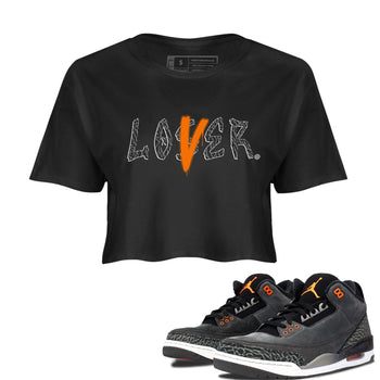 Air Jordan 3 Fear shirt to match jordans Loser Lover sneaker tees Air Jordan 3 Fear SNRT Sneaker Release Tees Black 1 Crop T-Shirt