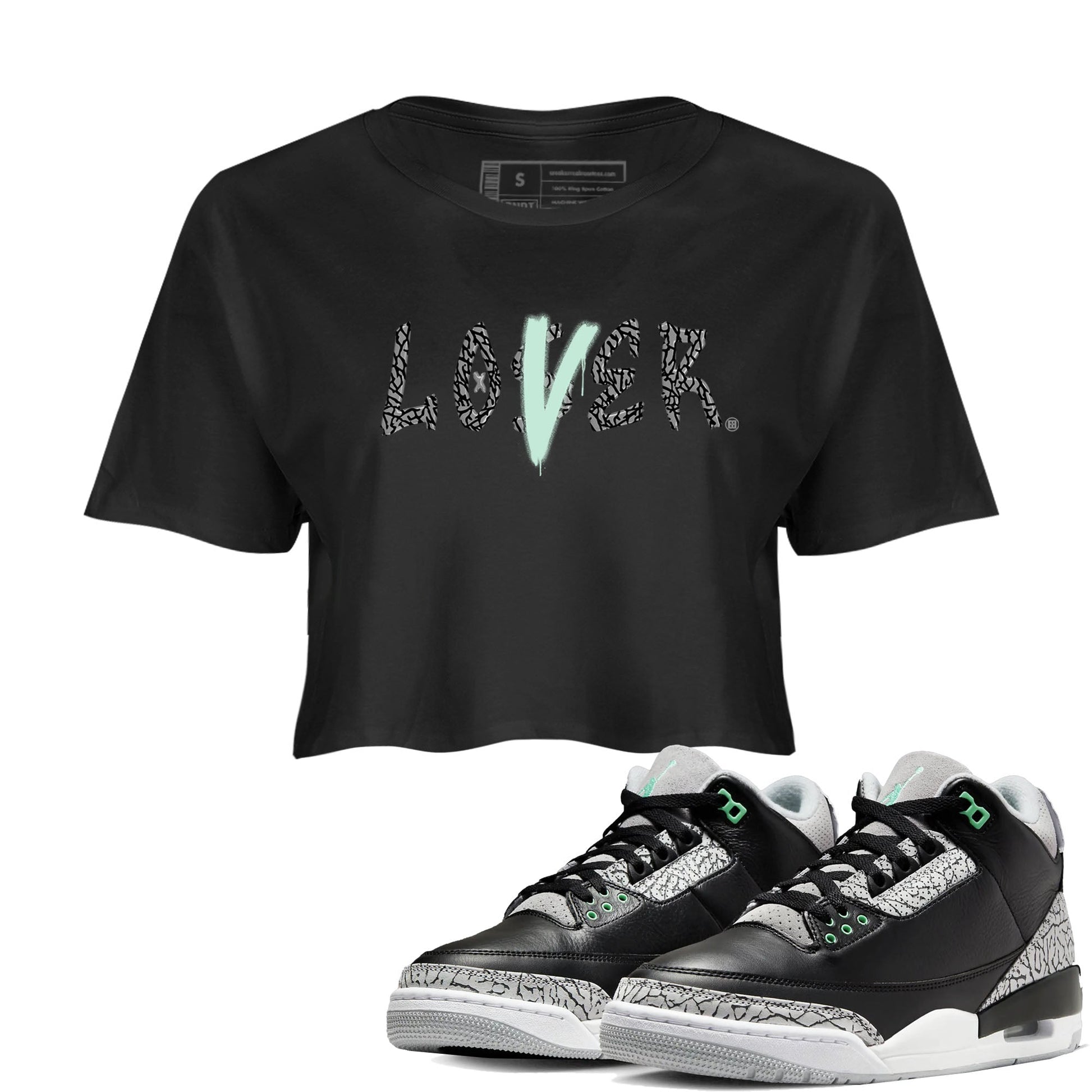 3s Green Glow shirt to match jordans Loser Lover sneaker tees Air Jordan 3 Retro Green Glow SNRT Sneaker Release Tees Black 1 crop length shirt