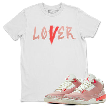 Jordan 3 Rust Pink Sneaker Match Tees Loser Lover Sneaker Tees Jordan 3 Rust Pink Sneaker Release Tees Unisex Shirts