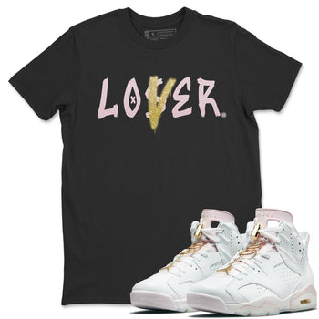 Jordan 6 Gold Hoops Sneaker Match Tees Loser Lover Sneaker Tees Jordan 6 Gold Hoops Sneaker Release Tees Unisex Shirts