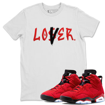 Air Jordan 6 Toro Bravo Sneaker Match Tees Loser Lover Sneaker Tees AJ6 Toro Bravo Shirt Unisex Shirts White 1
