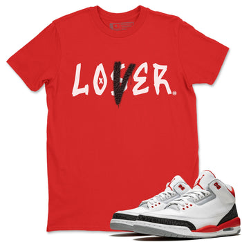 Jordan 3 Fire Red Sneaker Match Tees Loser Lover Sneaker Tees Jordan 3 Fire Red Sneaker Release Tees Unisex Shirts