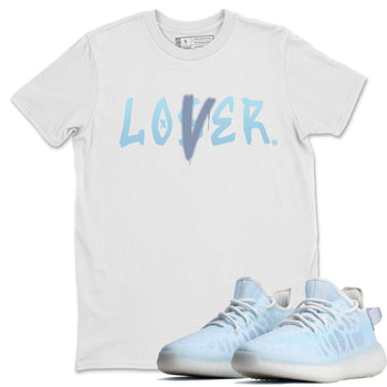Yeezy 350 Mono Ice Sneaker Match Tees Loser Lover Sneaker Tees Yeezy 350 Mono Ice Sneaker Release Tees Unisex Shirts