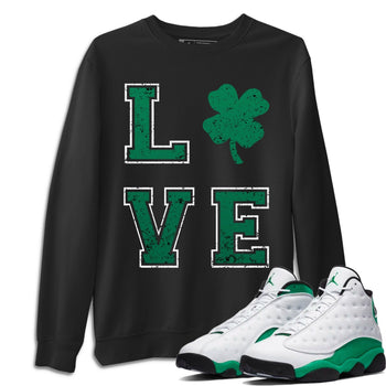 Jordan 13 Lucky Green Sneaker Match Tees LOVE Sneaker Tees Jordan 13 Lucky Green Sneaker Release Tees Unisex Shirts