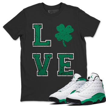 Jordan 13 Lucky Green Sneaker Match Tees LOVE Sneaker Tees Jordan 13 Lucky Green Sneaker Release Tees Unisex Shirts