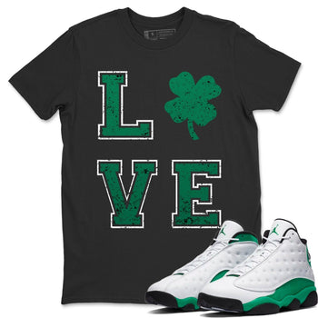 Jordan 13 Lucky Green Sneaker Match Tees LOVE Sneaker Tees Jordan 13 Lucky Green Sneaker Release Tees Unisex Shirts