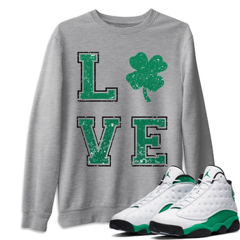 Jordan 13 Lucky Green Sneaker Match Tees LOVE Sneaker Tees Jordan 13 Lucky Green Sneaker Release Tees Unisex Shirts