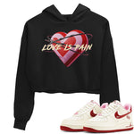 Air Force 1 Valentines Day Sneaker Match Tees Love Is Pain Sneaker Tees Air Force 1 Valentines Day Sneaker Release Tees Women's Shirts