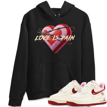 Air Force 1 Valentines Day Sneaker Match Tees Love Is Pain Sneaker Tees Air Force 1 Valentines Day Sneaker Release Tees Unisex Shirts