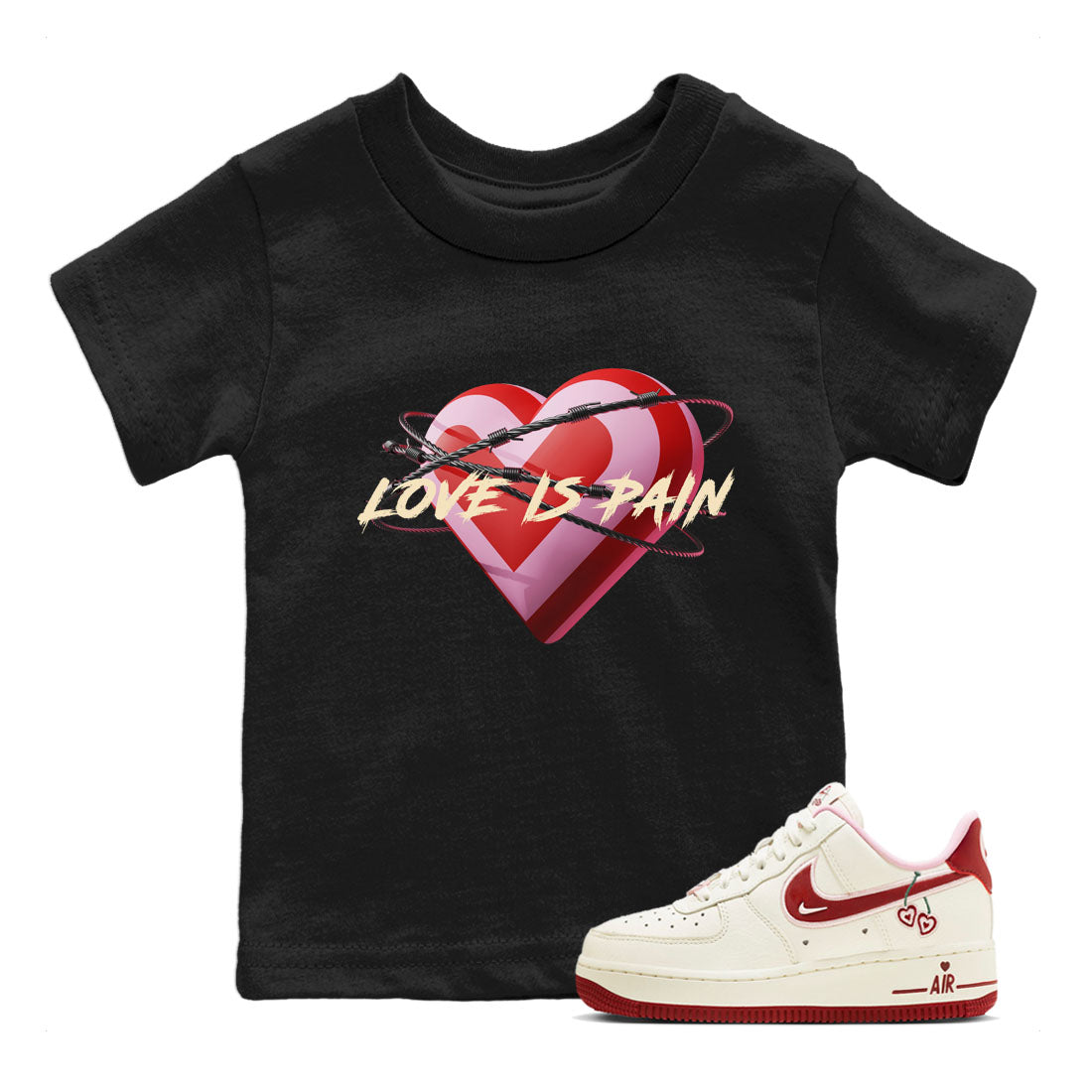 Air Force 1 Valentines Day Sneaker Match Tees Love Is Pain Sneaker Tees Air Force 1 Valentines Day Sneaker Release Tees Kids Shirts