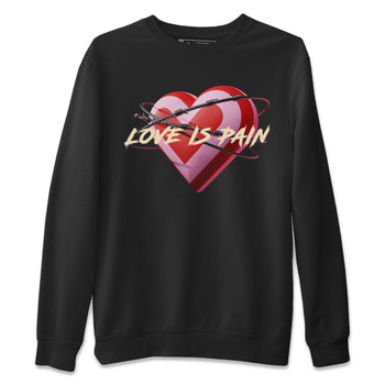 Air Force 1 Valentines Day Sneaker Match Tees Love Is Pain Sneaker Tees Air Force 1 Valentines Day Sneaker Release Tees Unisex Shirts