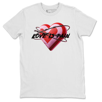 Air Force 1 Valentines Day Sneaker Match Tees Love Is Pain Sneaker Tees Air Force 1 Valentines Day Sneaker Release Tees Unisex Shirts