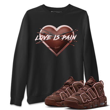 Air More Uptempo Valentines Day Sneaker Match Tees Love is Pain Sneaker Tees Air More Uptempo Valentines Day Sneaker Release Tees Unisex Shirts