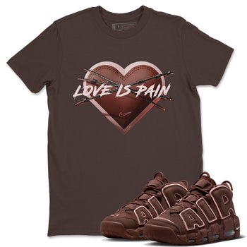 Air More Uptempo Valentines Day Sneaker Match Tees Love is Pain Sneaker Tees Air More Uptempo Valentines Day Sneaker Release Tees Unisex Shirts