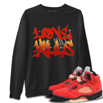 Jordan 5 Mars For Her Sneaker Match Tees Love Kills Sneaker Tees Jordan 5 Mars For Her Sneaker Release Tees Unisex Shirts