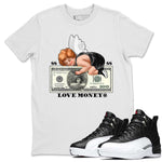 Jordan 12 Playoffs Sneaker Match Tees Love Money Sneaker Tees Jordan 12 Playoffs Sneaker Release Tees Unisex Shirts