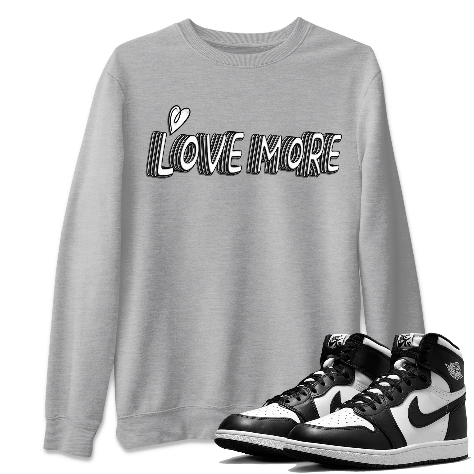 Air Jordan 1 Black White Sneaker Match Tees Love More Sneaker Tees Air Jordan 1 Black White Sneaker Release Tees Unisex Shirts