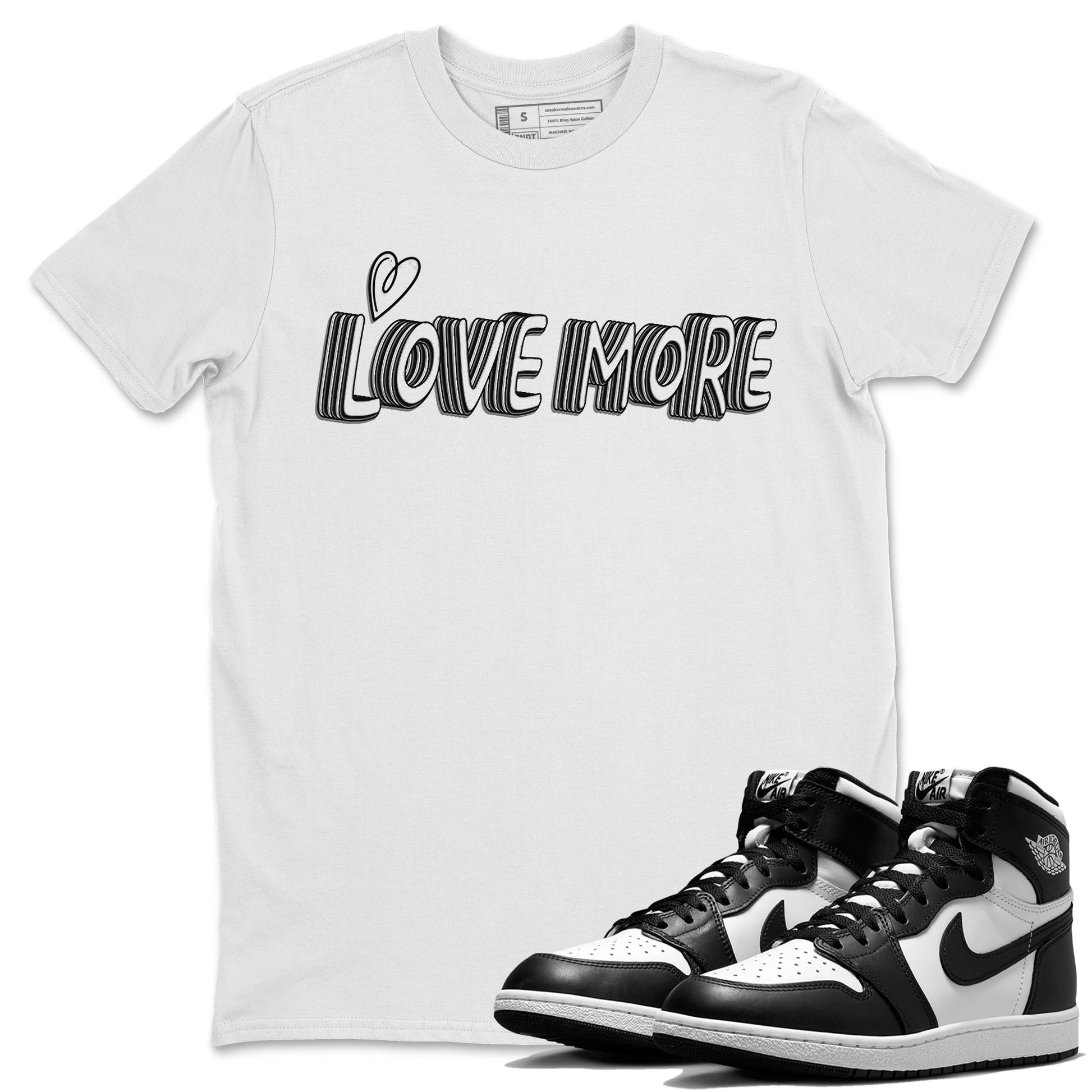 Air Jordan 1 Black White Sneaker Match Tees Love More Sneaker Tees Air Jordan 1 Black White Sneaker Release Tees Unisex Shirts
