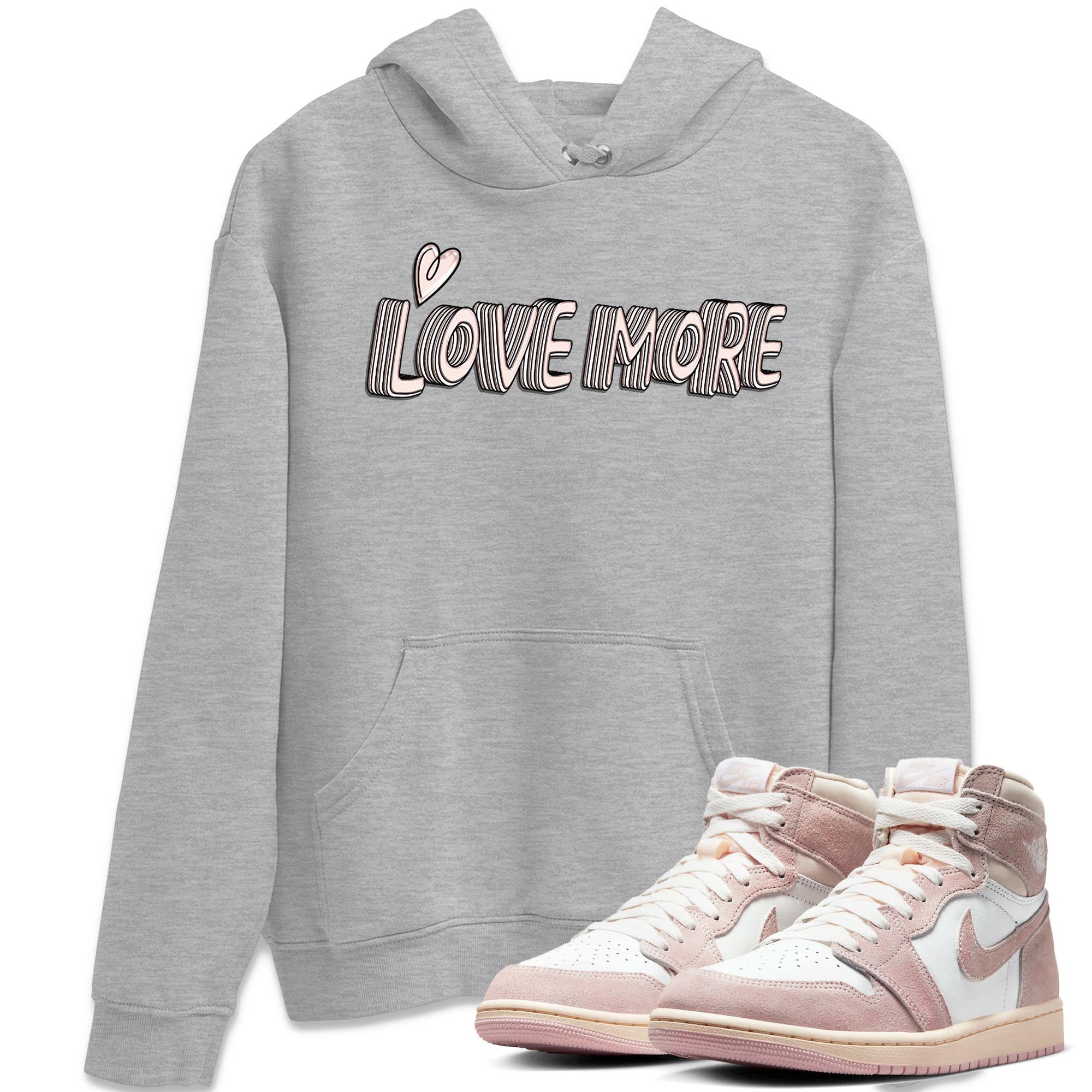 Air Jordan 1 Washed Pink Sneaker Match Tees Love More Sneaker Tees AJ1 Washed Pink Sneaker Release Tees Unisex Shirts Heather Grey 1