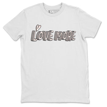 Air Jordan 1 Washed Pink Sneaker Match Tees Love More Sneaker Tees AJ1 Washed Pink Sneaker Release Tees Unisex Shirts White 2