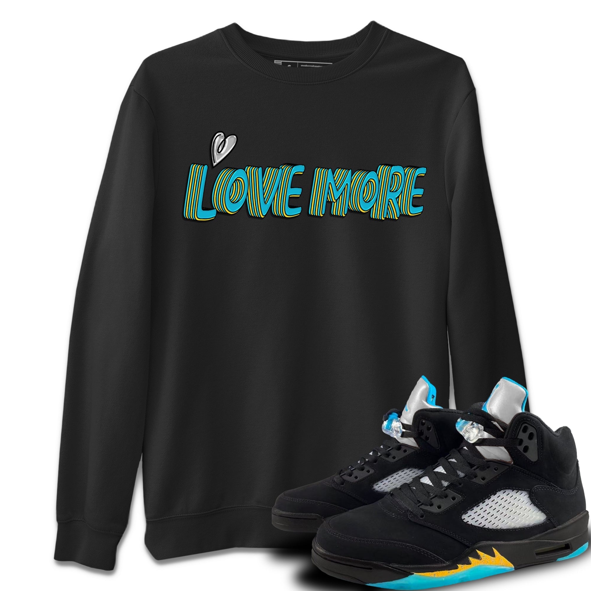 Jordan 5 Aqua Sneaker Match Tees Love More Sneaker Tees Jordan 5 Aqua Sneaker Release Tees Unisex Shirts