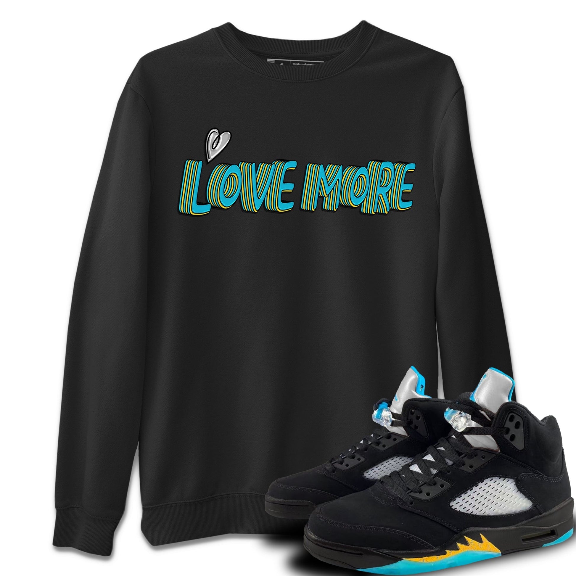 Jordan 5 Aqua Sneaker Match Tees Love More Sneaker Tees Jordan 5 Aqua Sneaker Release Tees Unisex Shirts