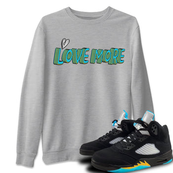 Jordan 5 Aqua Sneaker Match Tees Love More Sneaker Tees Jordan 5 Aqua Sneaker Release Tees Unisex Shirts