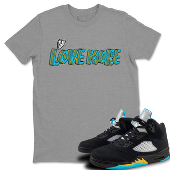 Jordan 5 Aqua Sneaker Match Tees Love More Sneaker Tees Jordan 5 Aqua Sneaker Release Tees Unisex Shirts