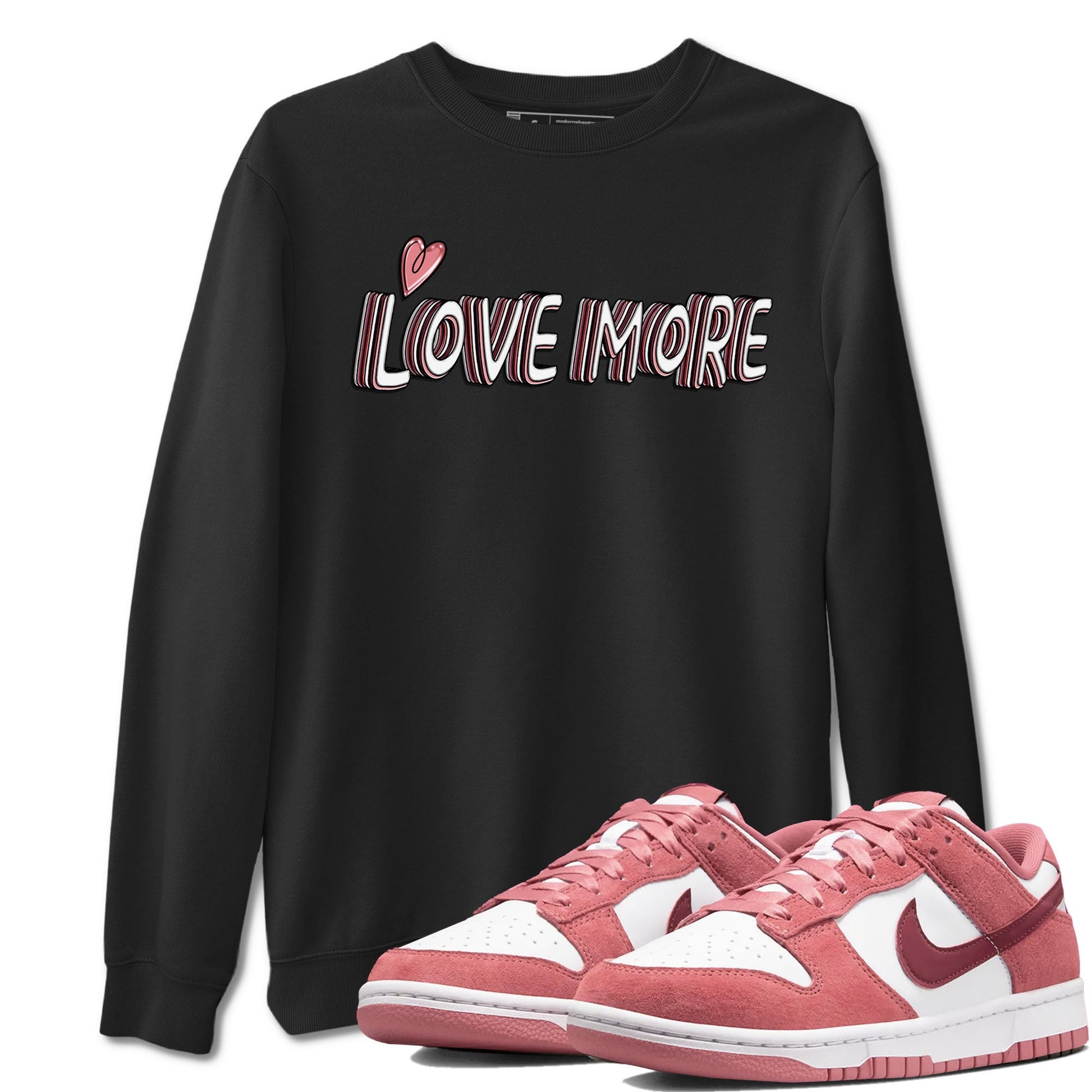 Dunk Valentine's Day shirt to match jordans Love More sneaker tees Dunks Valentine's Day SNRT sneaker Release Tees unisex cotton Black 1 crew neck shirt