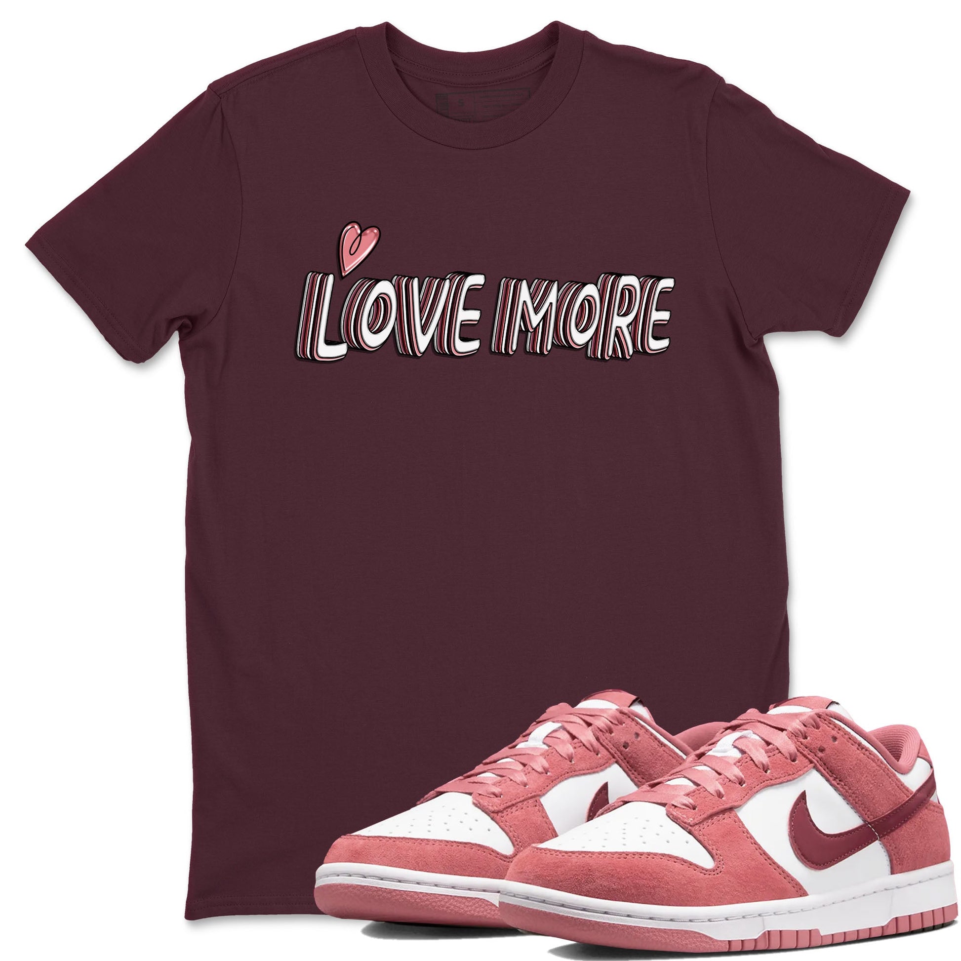Dunk Valentine's Day shirt to match jordans Love More sneaker tees Dunks Valentine's Day SNRT sneaker Release Tees unisex cotton Maroon 1 crew neck shirt