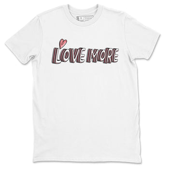 Dunk Valentine's Day shirt to match jordans Love More sneaker tees Dunks Valentine's Day SNRT sneaker Release Tees unisex cotton White 2 crew neck shirt