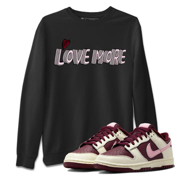 Dunk Valentines Day Sneaker Match Tees Love More Sneaker Tees Nike Dunk Valentine's Day Sneaker SNRT Sneaker Tees Unisex Shirts