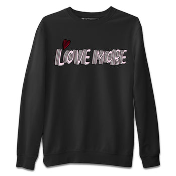Dunk Valentines Day Sneaker Match Tees Love More Sneaker Tees Nike Dunk Valentine's Day Sneaker SNRT Sneaker Tees Unisex Shirts