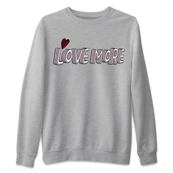 Dunk Valentines Day Sneaker Match Tees Love More Sneaker Tees Nike Dunk Valentine's Day Sneaker SNRT Sneaker Tees Unisex Shirts