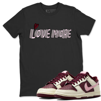 Dunk Valentines Day Sneaker Match Tees Love More Sneaker Tees Nike Dunk Valentine's Day Sneaker SNRT Sneaker Tees Unisex Shirts