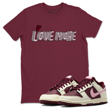 Dunk Valentines Day Sneaker Match Tees Love More Sneaker Tees Nike Dunk Valentine's Day Sneaker SNRT Sneaker Tees Unisex Shirts