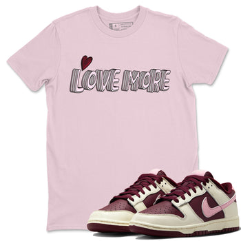 Dunk Valentines Day Sneaker Match Tees Love More Sneaker Tees Nike Dunk Valentine's Day Sneaker SNRT Sneaker Tees Unisex Shirts