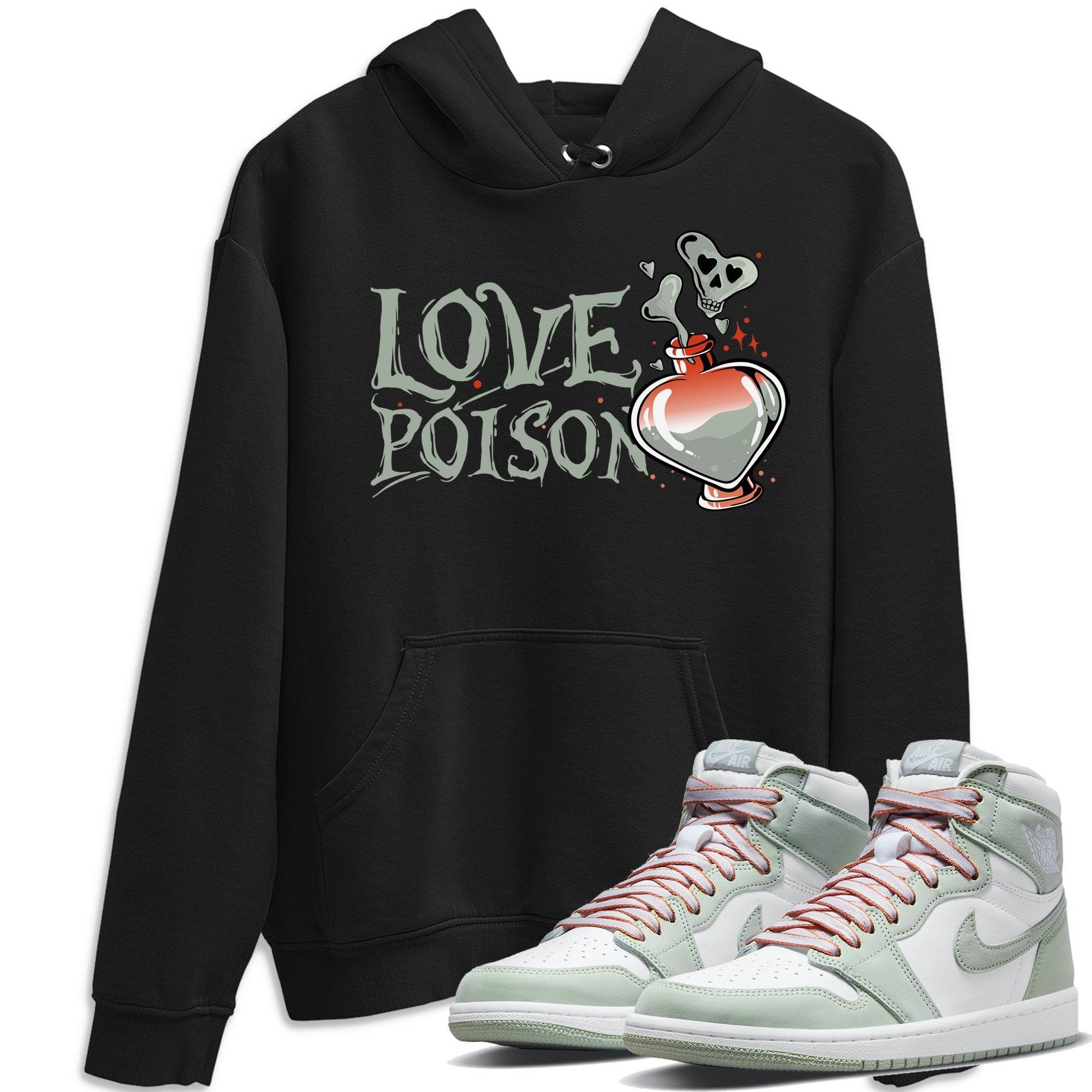 Jordan 1 Seafoam Sneaker Match Tees Love Poison Sneaker Tees Jordan 1 Seafoam Sneaker Release Tees Unisex Shirts
